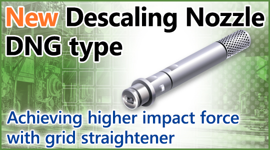 New Descaling Nozzle DNG type
